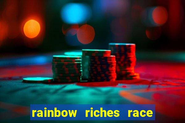 rainbow riches race day slot