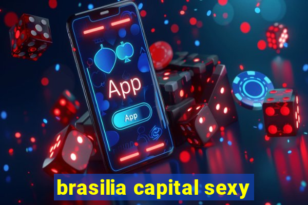 brasilia capital sexy