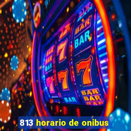 813 horario de onibus