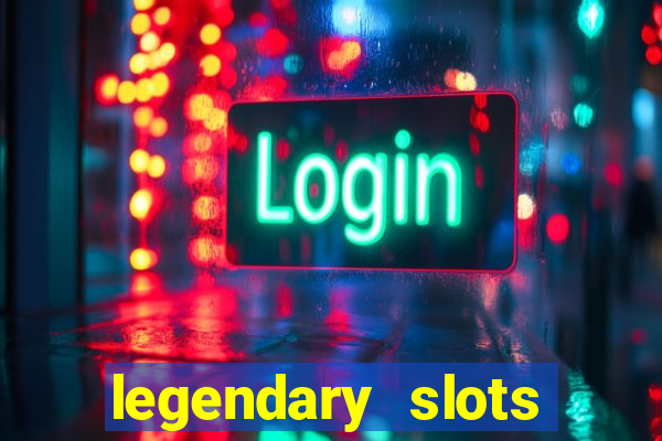 legendary slots play store