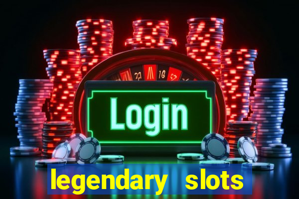 legendary slots play store