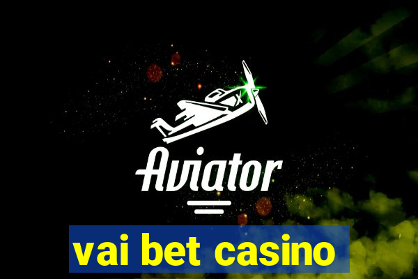 vai bet casino