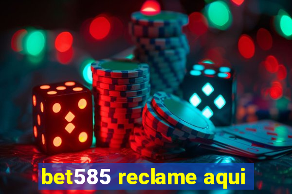 bet585 reclame aqui