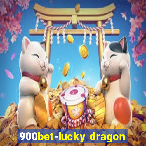 900bet-lucky dragon