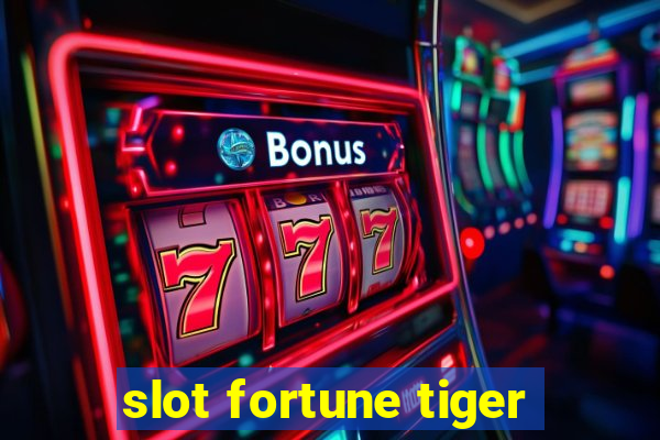 slot fortune tiger