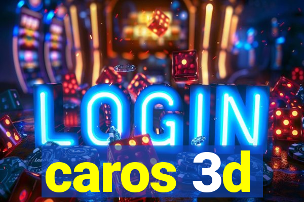 caros 3d