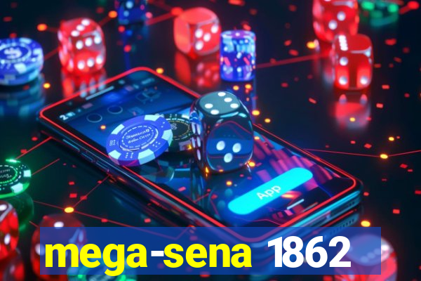 mega-sena 1862