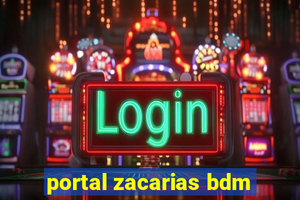 portal zacarias bdm