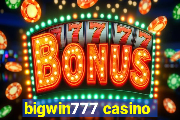 bigwin777 casino