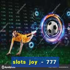 slots joy - 777 vegas casino