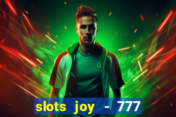 slots joy - 777 vegas casino