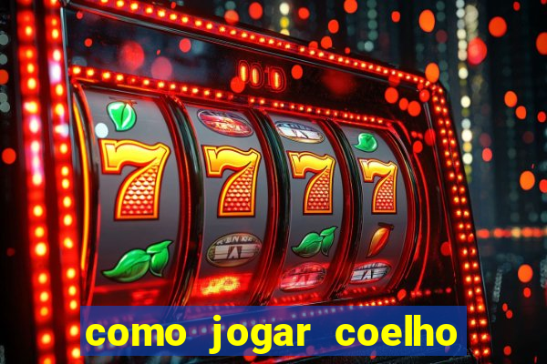 como jogar coelho da fortuna