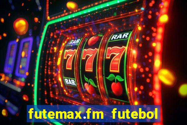 futemax.fm futebol ao vivo