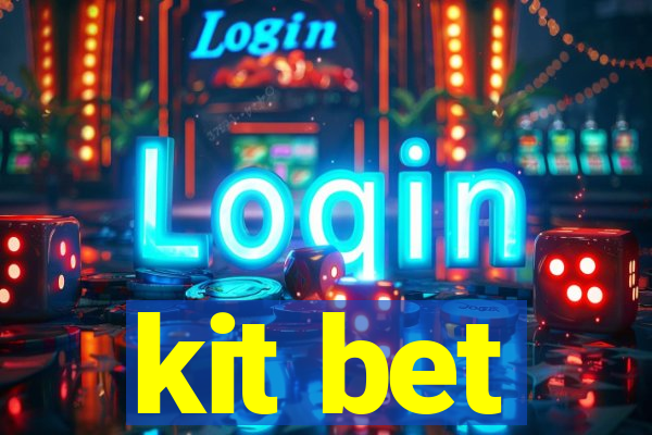 kit bet