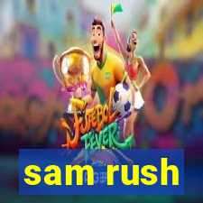 sam rush