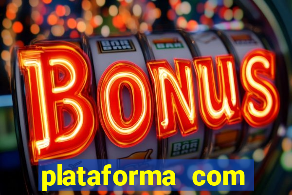 plataforma com b么nus de cadastro