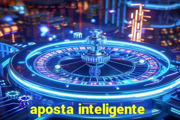 aposta inteligente