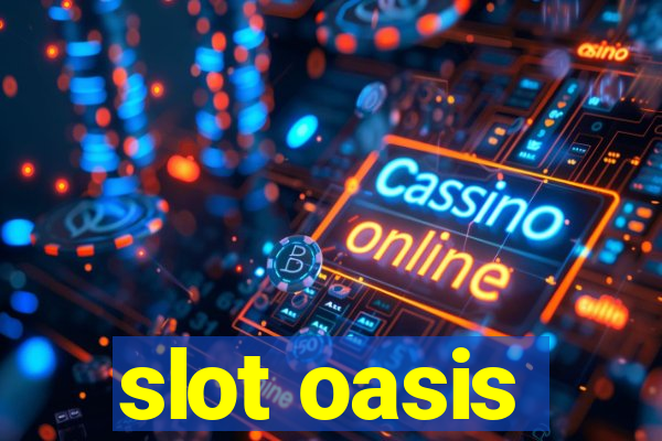 slot oasis