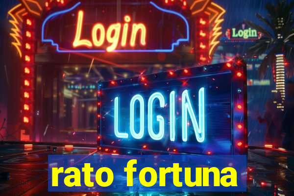 rato fortuna