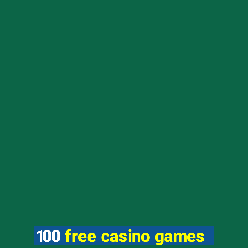 100 free casino games