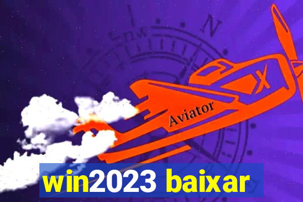 win2023 baixar