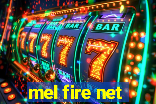 mel fire net