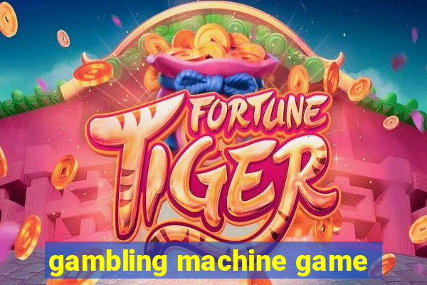 gambling machine game