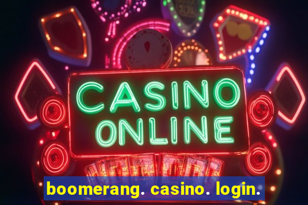 boomerang. casino. login.