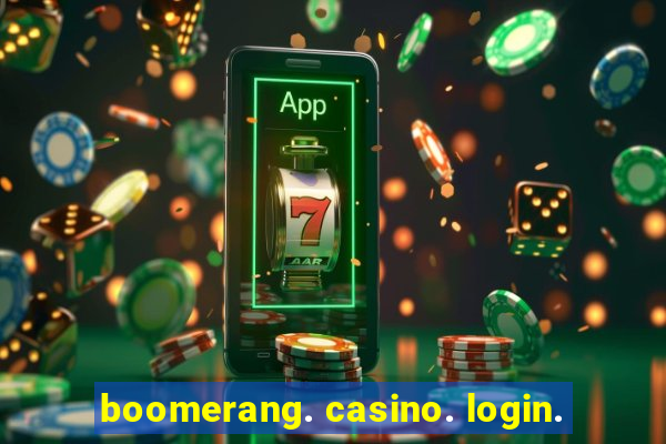 boomerang. casino. login.