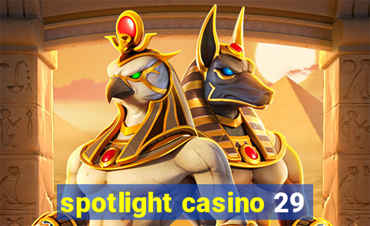 spotlight casino 29