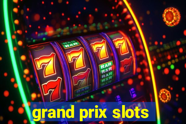 grand prix slots