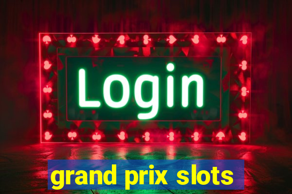 grand prix slots