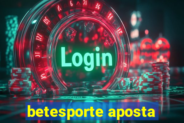 betesporte aposta