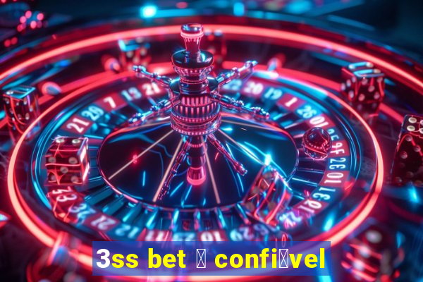 3ss bet 茅 confi谩vel