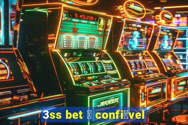 3ss bet 茅 confi谩vel