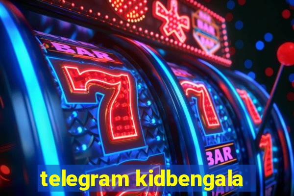 telegram kidbengala