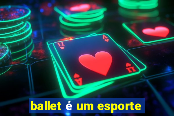 ballet é um esporte