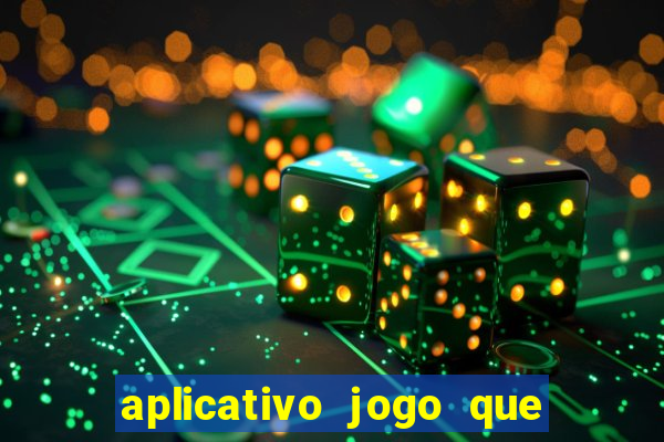 aplicativo jogo que ganha dinheiro de verdade