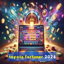 toyota fortuner 2024