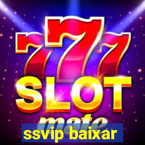 ssvip baixar