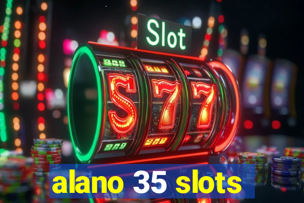 alano 35 slots