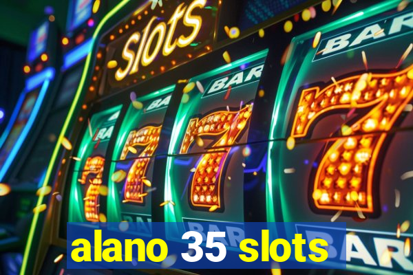 alano 35 slots