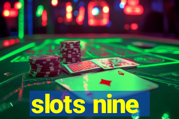 slots nine