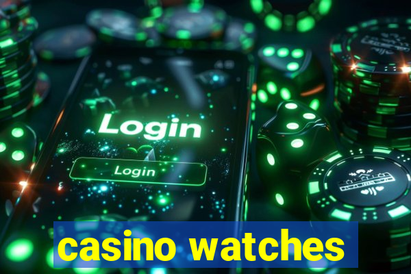 casino watches