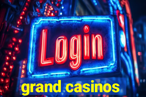 grand casinos