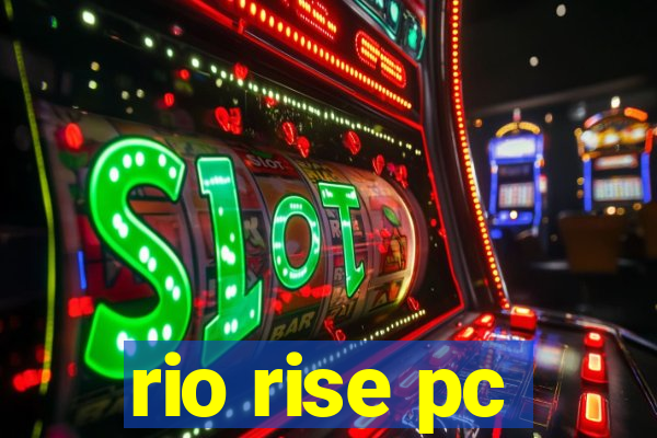 rio rise pc