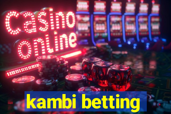 kambi betting