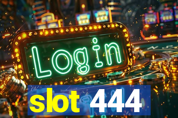 slot 444