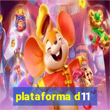 plataforma d11