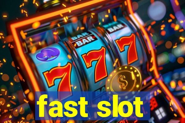 fast slot